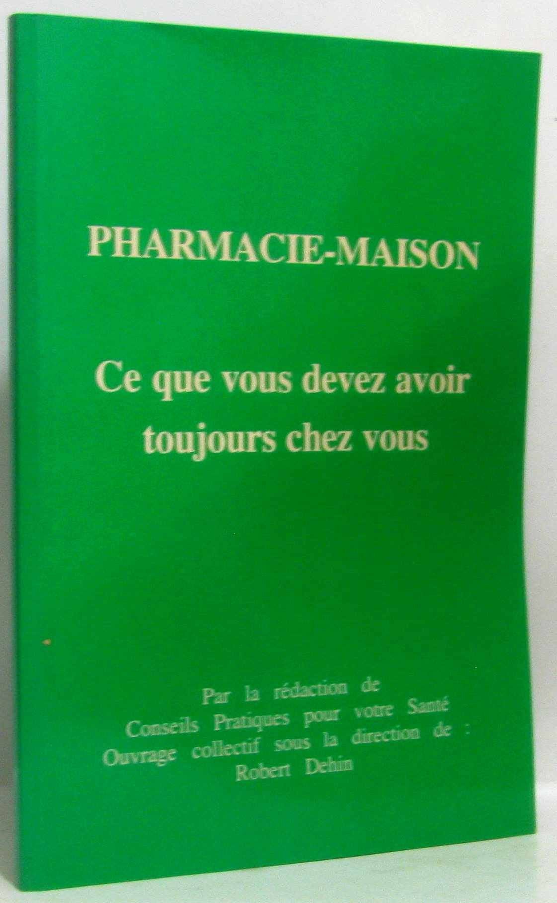 Pharmacie maison/ ce que vous devez avoir toujours chez vous Books