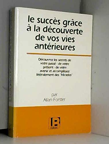 le succes grace a la decouverte de vos vies anterieures Books