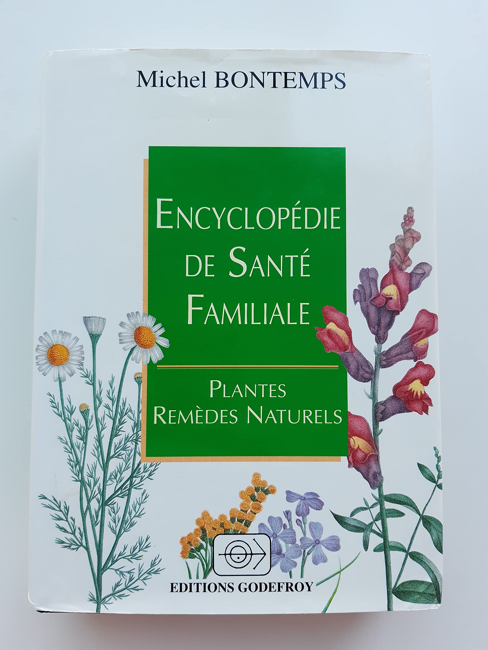 Encyclopédie de santé familiale : plantes, remèdes naturels book