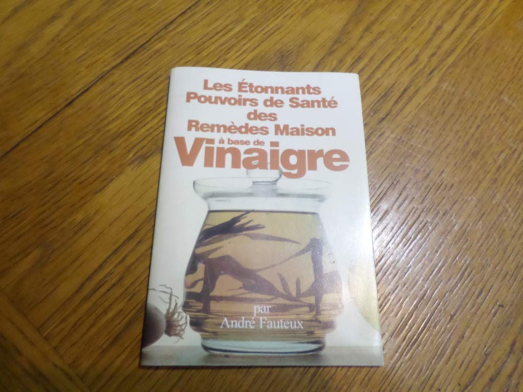 Les étonnants pouvoirs de santé des remèdes maison à base de vinaigre book