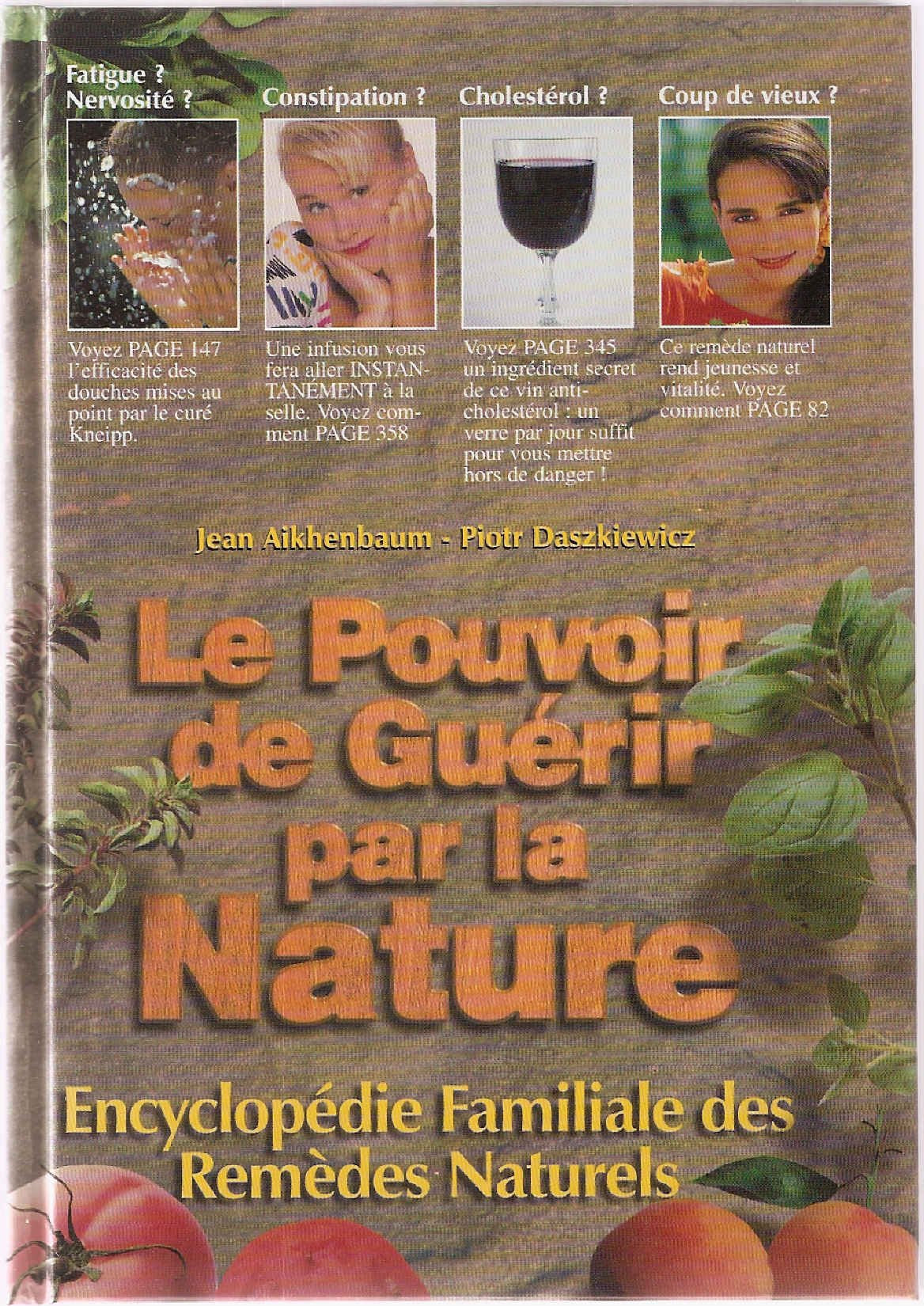 Le pouvoir de guérir par la nature : Encyclopédie familiale des remèdes naturels Reference Books