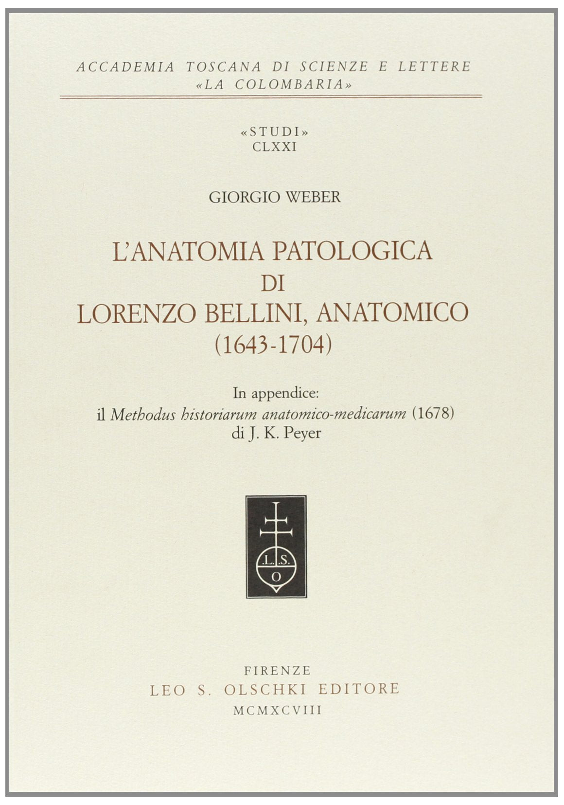 L'anatomia patologica di lorenzo bellini, anatomico (1643-1704) book