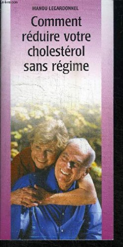 Comment réduire votre cholestérol sans régime (Guides pratiques) book