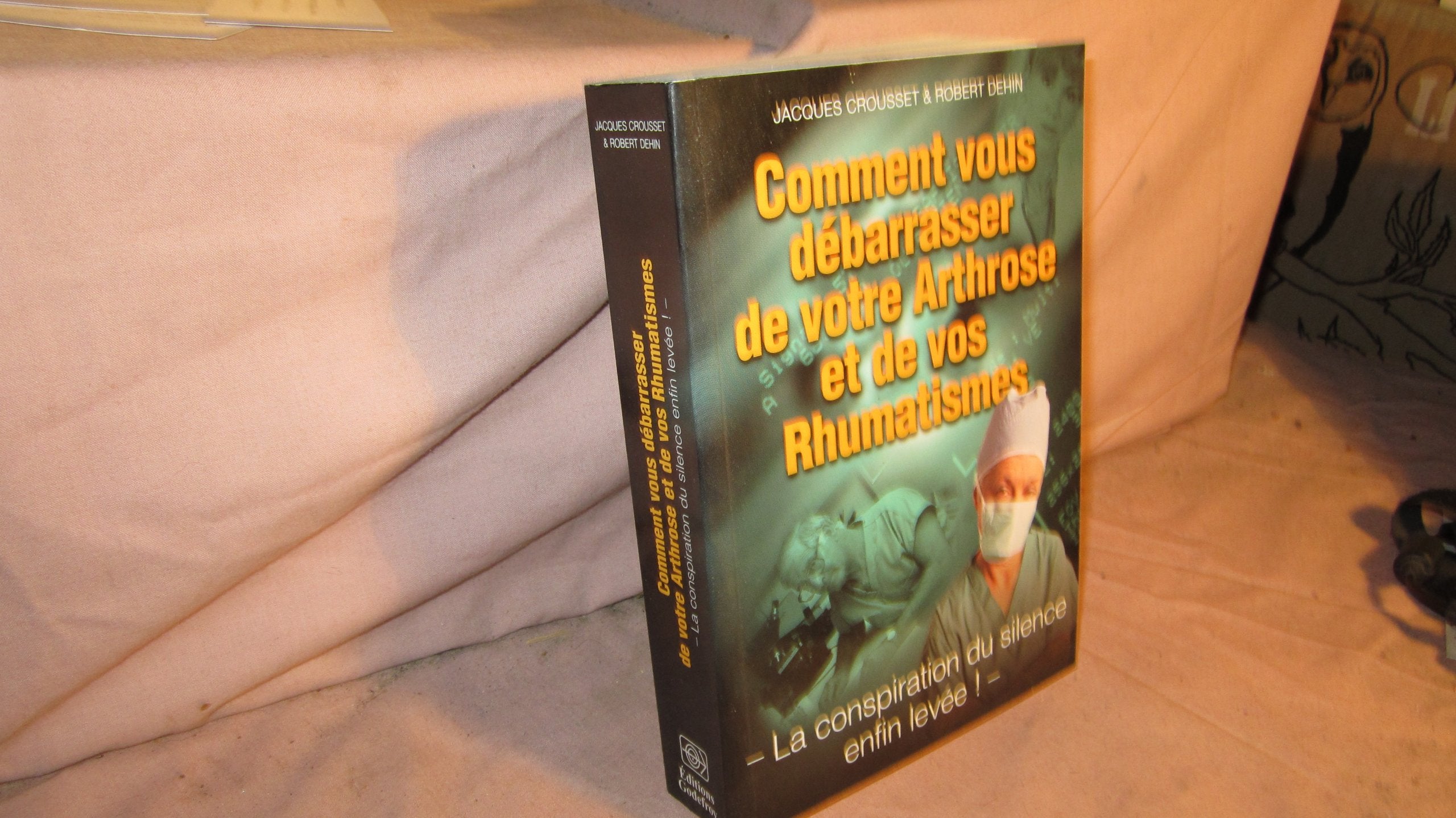 Comment vous débarasser de votre arthrose et de vos rhumatismes book