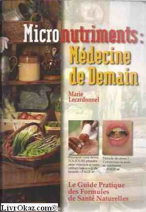 Micronutriments : Le guide pratique des formules de santé naturelles Books