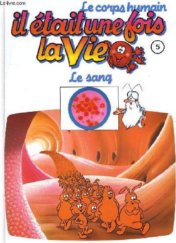 Le corps humain, il etait une fois la vie. tome 5. le sang book