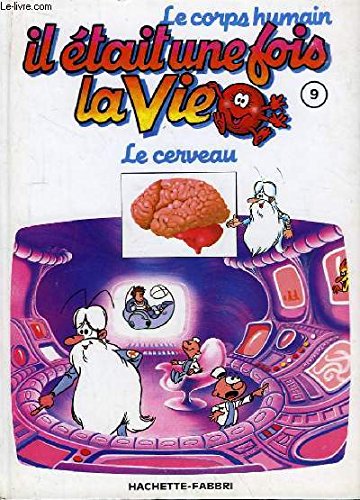 Le corps humain. il était une fois la vie tome 9 : le cerveau book