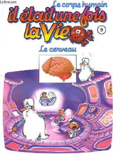 Le corps humain, il etait une fois la vie. tome 9. le cerveau book