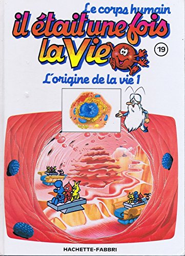 Il était une fois la vie 19 -l'origine de la vie Books