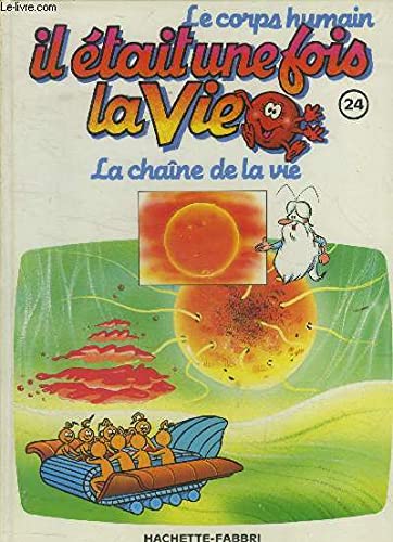 Le corps humain, il était une fois la vie Tome 24 : la chaîne de la vie Books