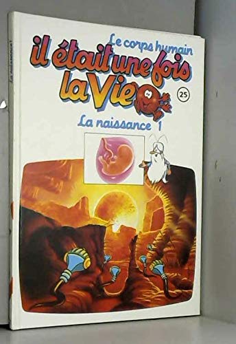 Le corps humain, il était une fois la vie Tome 25 : la naissance Books