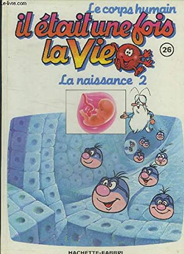 Il était une fois la vie n°26 : La naissance 2 book