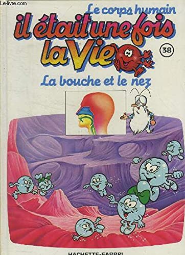 Il était une fois la vie n° 38 : La bouche et le nez book