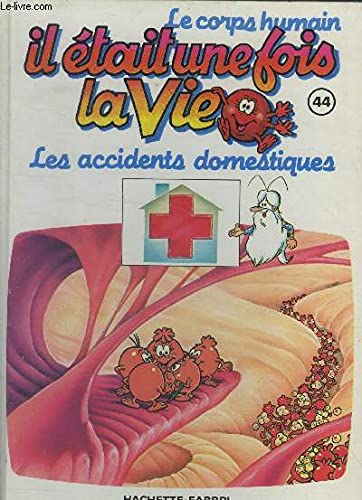 Il était une fois la vie n°44 : Les accidents domestiques Books