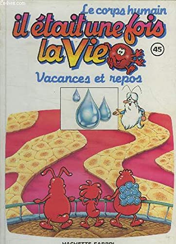 Il était une fois la vie n° 45 : Vacances et repos book