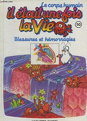 Il était une fois la vie n°50 : Blessures et hémorragies book