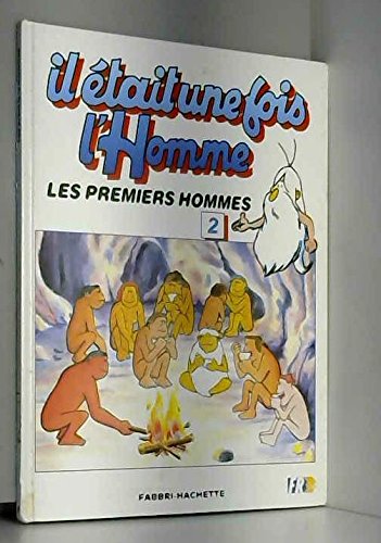 Il etait une fois l'homme / tome 2 : Les premiers hommes book