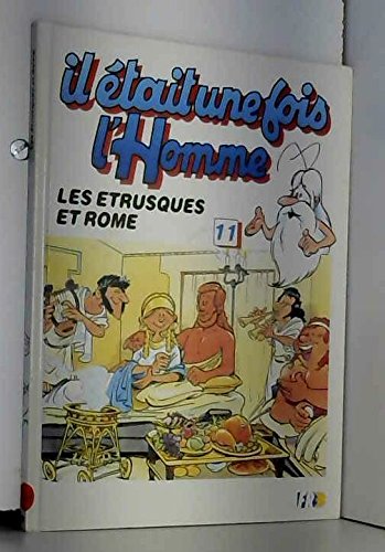 Il etait une fois l'homme tome 11 les etrusques et rome book