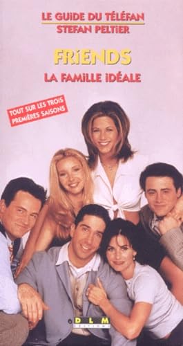 Friends: La famille idéale book