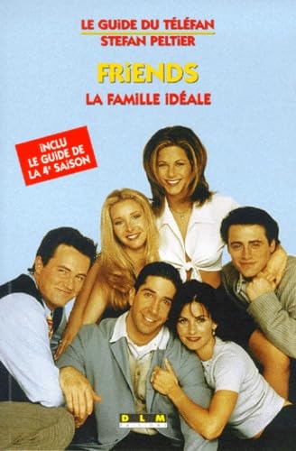 FRIENDS.: La famille idéale book
