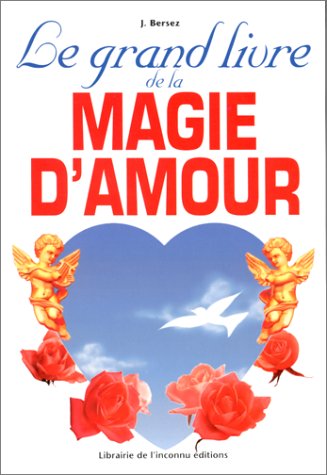Le grand livre de la magie d'amour book