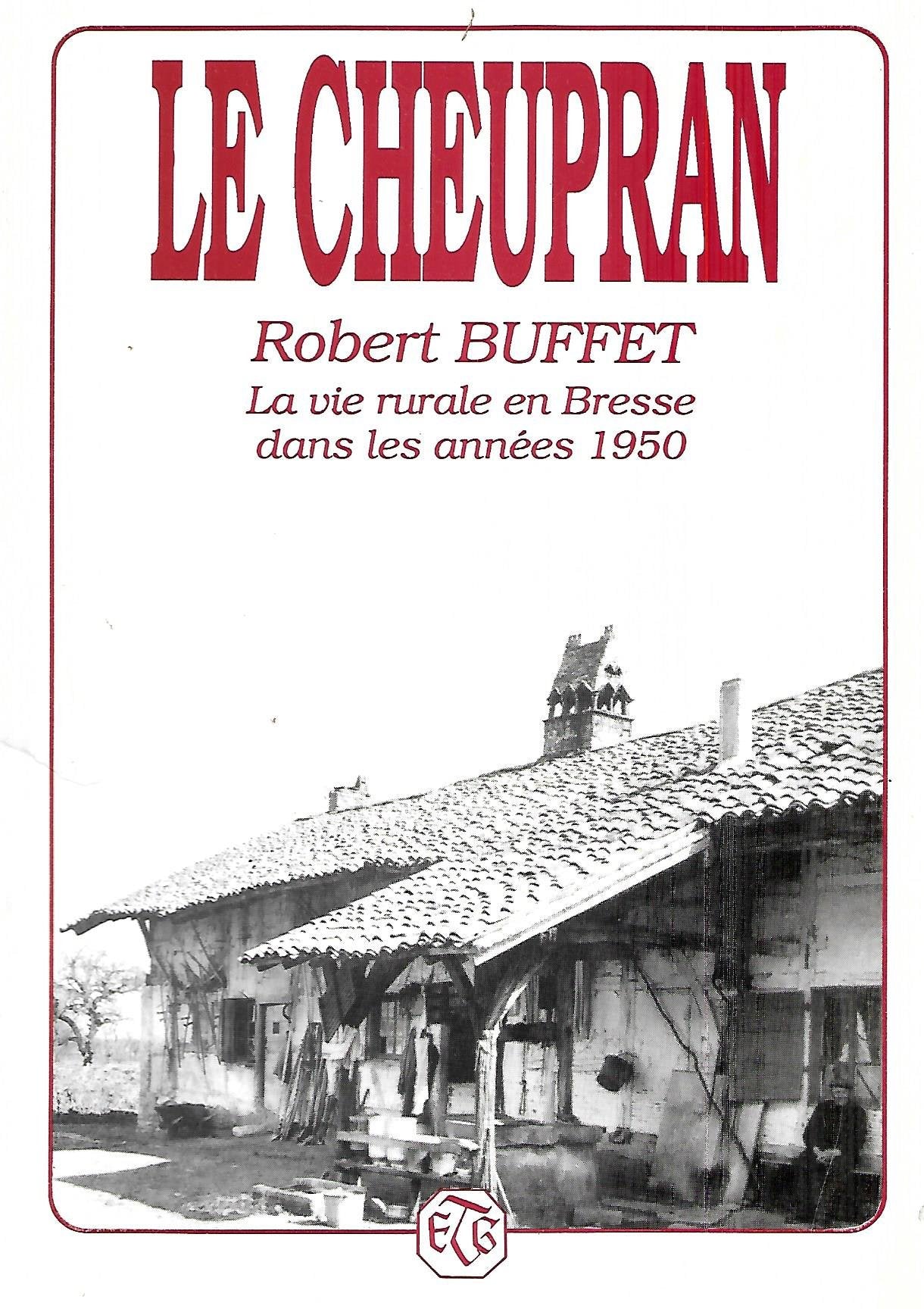 Le Cheupran La vie rurale en Bresse dans les années 1950 book