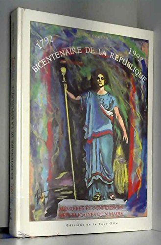 1792-1992, bicentenaire de la République : Mémoires et confidences d'un maire Books