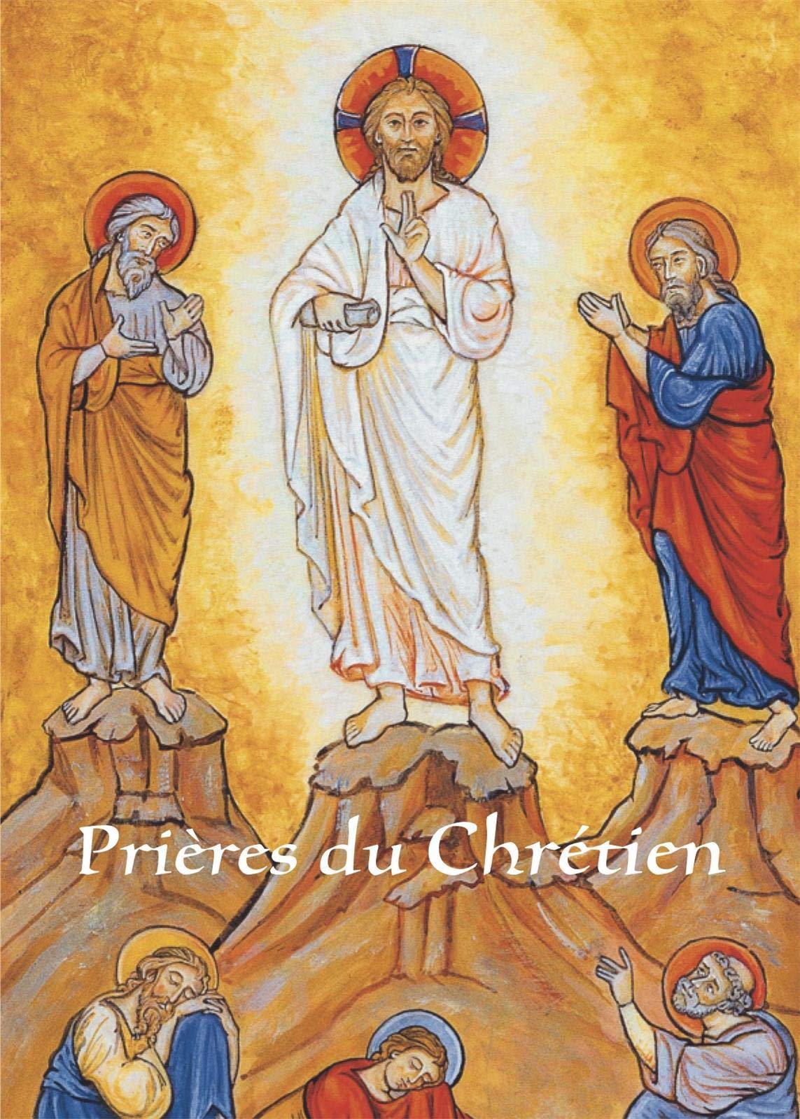 Prières du chrétien: Tutoiement Religion & Esotericism