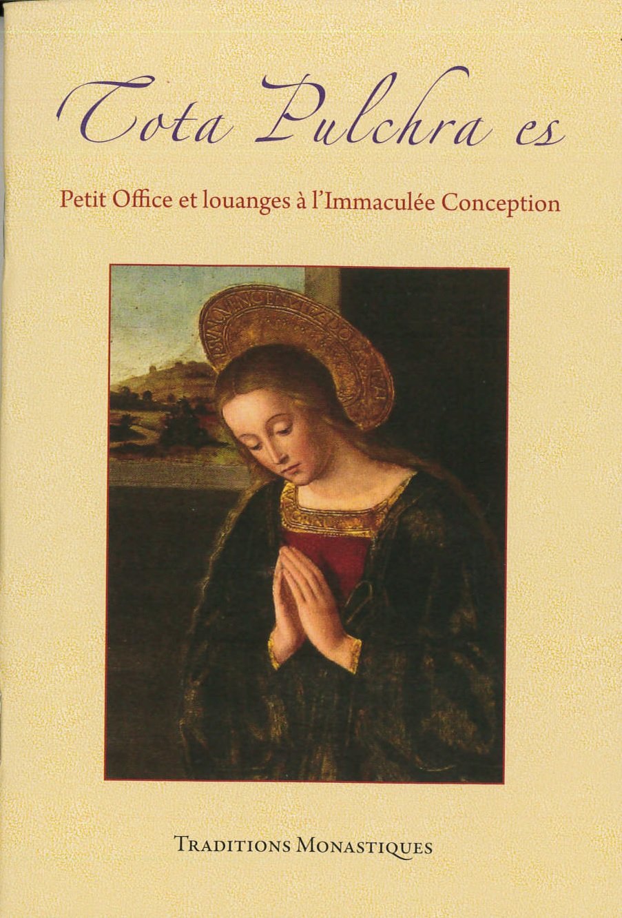 Tota Pulchra Es: Petit Office et louanges à l'Immaculée Conception Religion & Esotericism