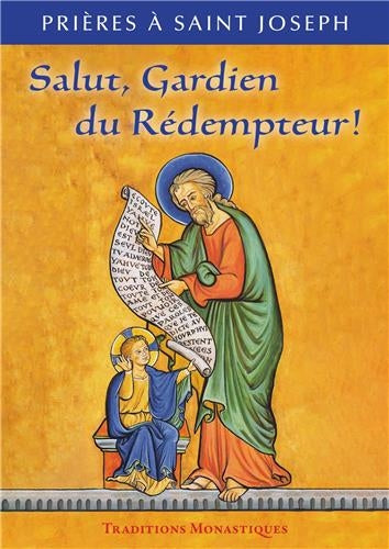 Prières à saint Joseph : salut, gardien du Rédempteur ! Religion & Esotericism