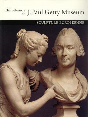 Chefs-D'Oeuvre Du J.Paul Getty Museum. Sculpture Europeenne Books