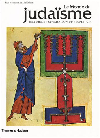 Le monde du judaïsme : histoire et civilisation du peuple juif book