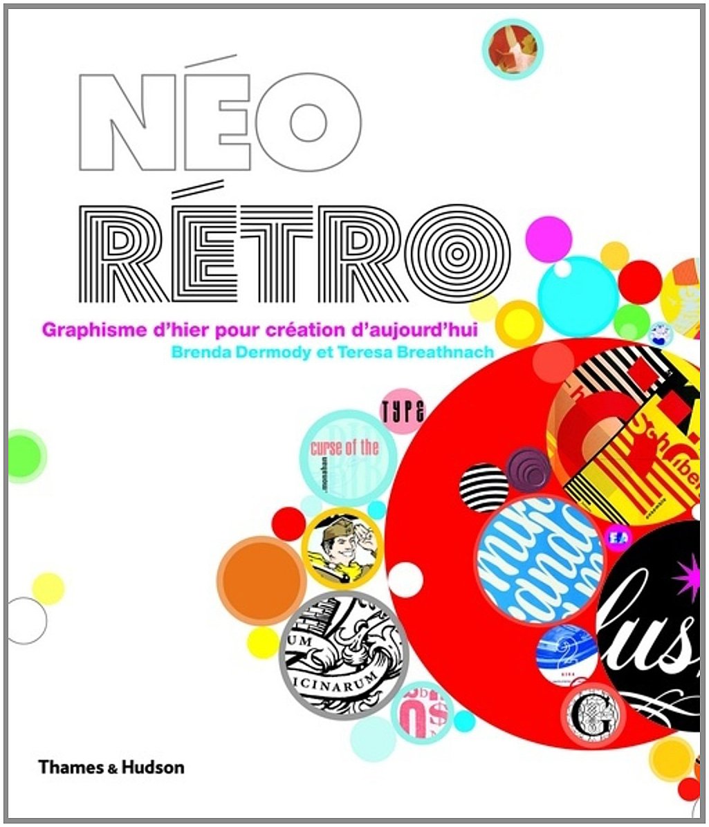 Néo Rétro: Graphisme d'hier pour création d'aujourd'hui Books