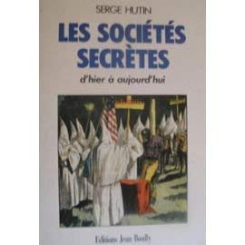 Les sociétés secrètes dâ€™hier à aujourdâ€™hui book