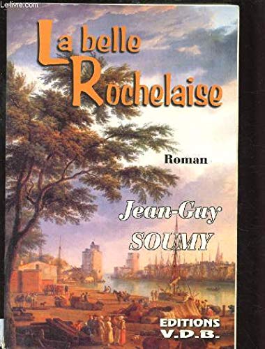 LA BELLE ROCHELAISE (ROMAN) - GROS CARACTERES book