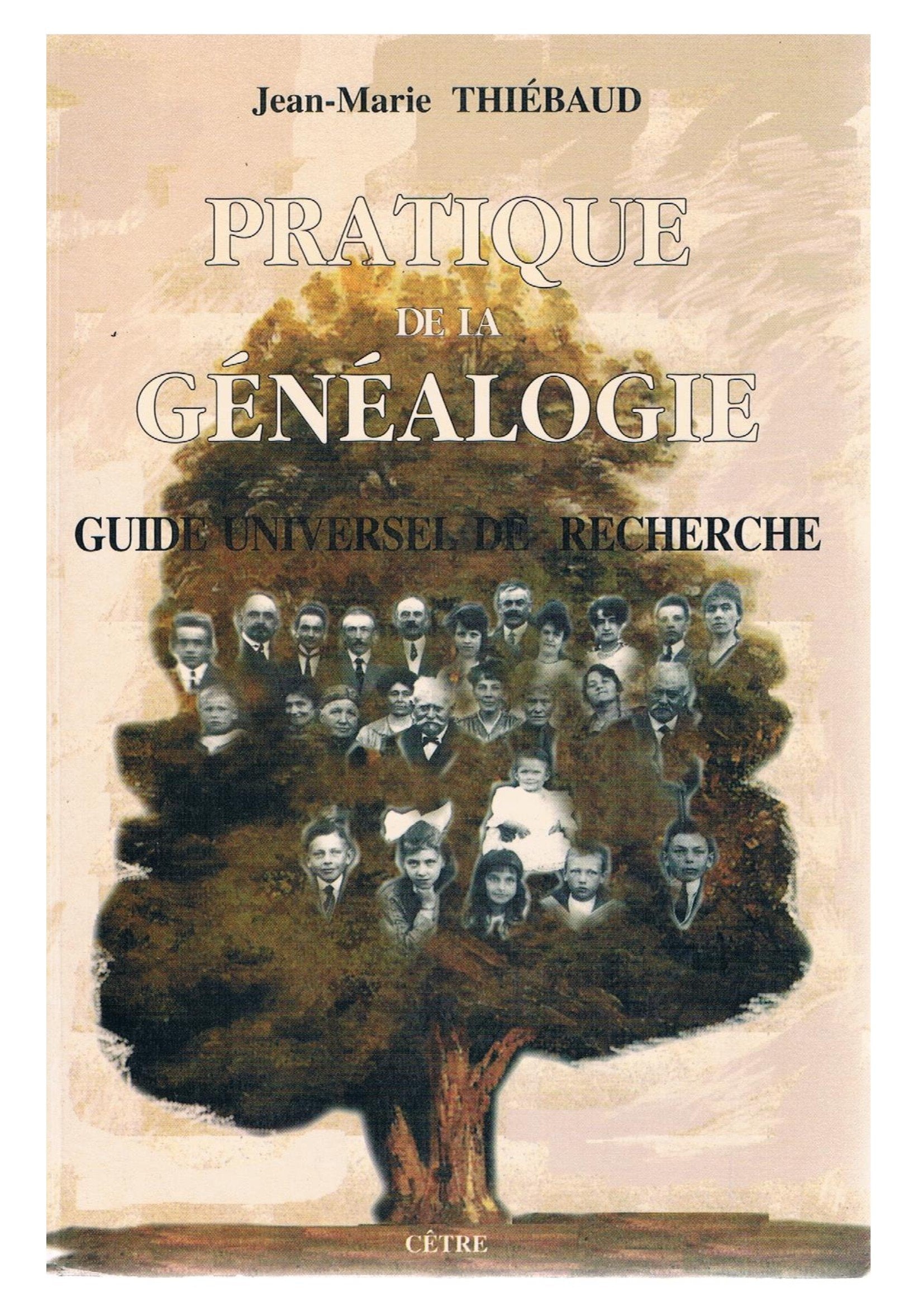 Pratique de la généalogie: Guide universel de recherche book