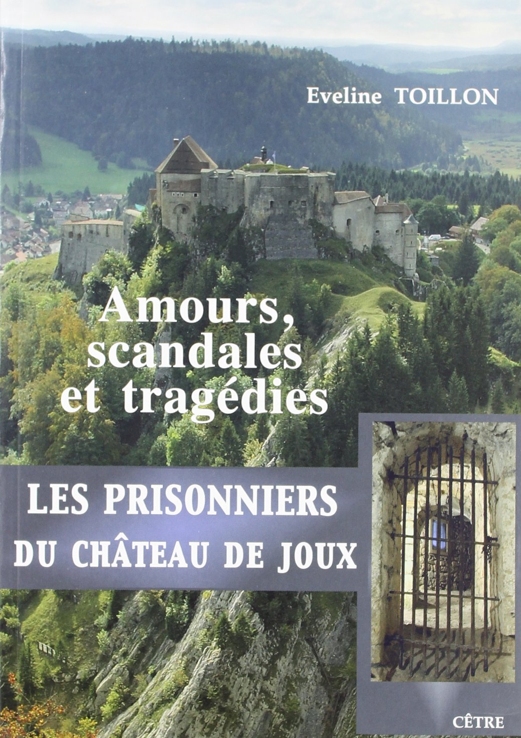 Les prisonniers du chateau de joux, amours, scandales et tragedies book