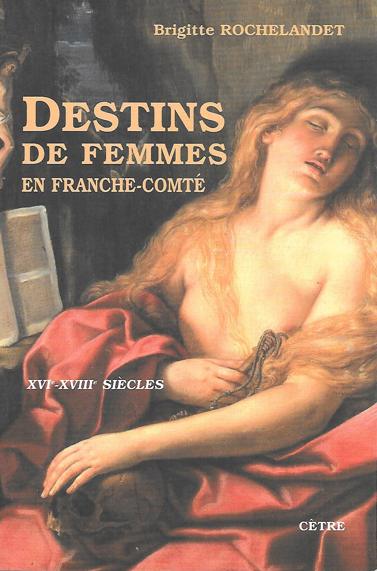 Destins de femmes en Franche-Comté : XVIe-XVIIIe siècles book