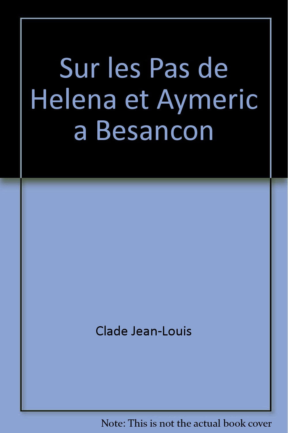 Sur les pas de helena et aymeric a besancon book