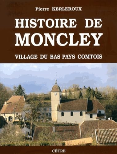 Histoire de Moncley: Village du bas pays comtois book