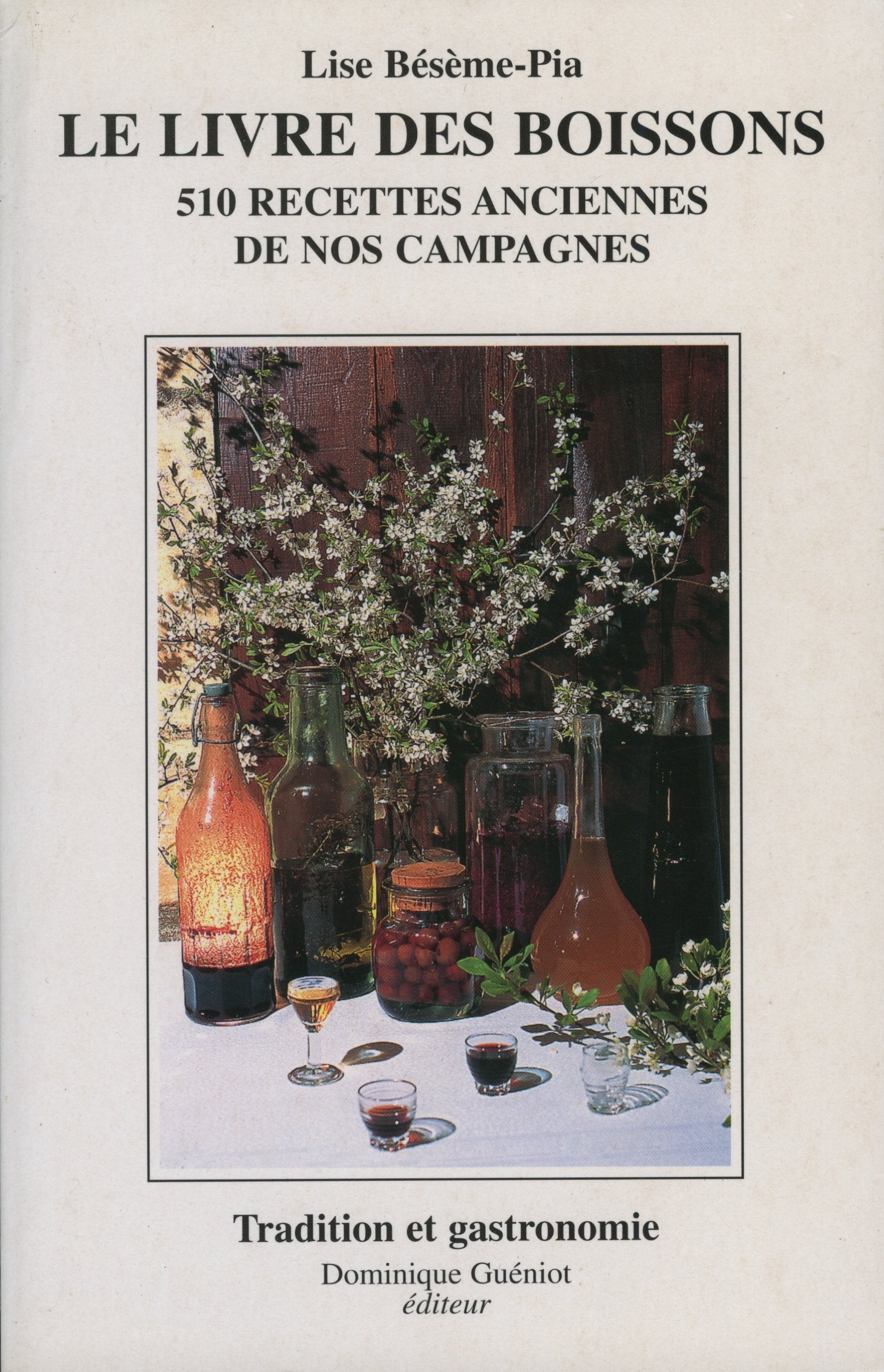 Le livre des boissons : 510 recettes anciennes de nos campagnes Books
