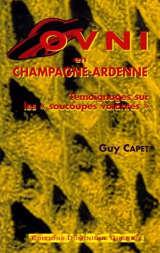 OVNI en Champagne-Ardenne. Témoignages sur les "soucoupes volantes" Books