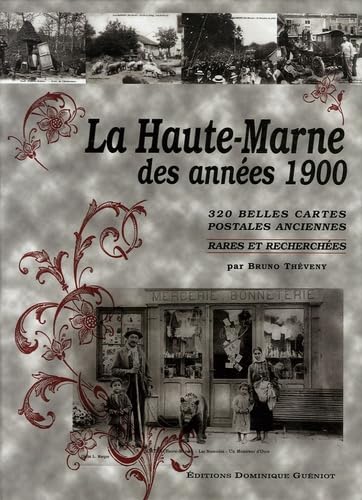 La Haute-Marne des années 1900 (320 belles cartes postales anciennes): 320 Cartes postales rares et recherchées Books
