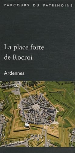 La place forte de Rocroi (Ardennes). Collection Parcours du Patrimoine (372) Books