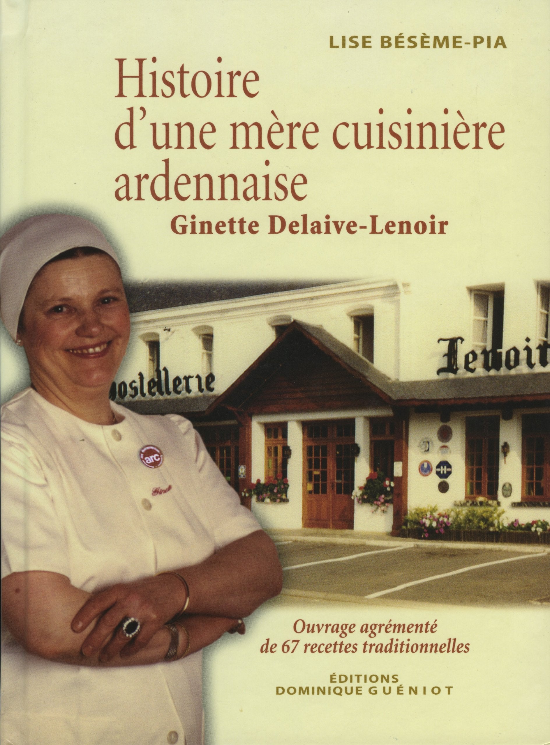 Histoire d'une mère cuisinière ardennaise, Ginette Delaive-Lenoir (Auvillers-les-Forges - 08) book