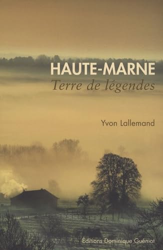 Haute-Marne: Terre de légendes book