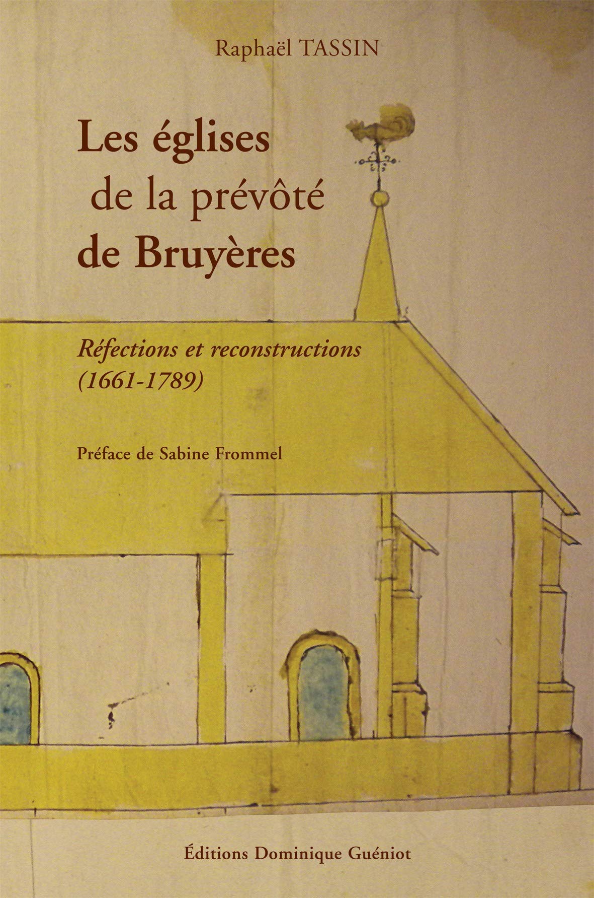 Les églises de la prévote de Bruyères: Réfections et reconstructions (1661-1789) book