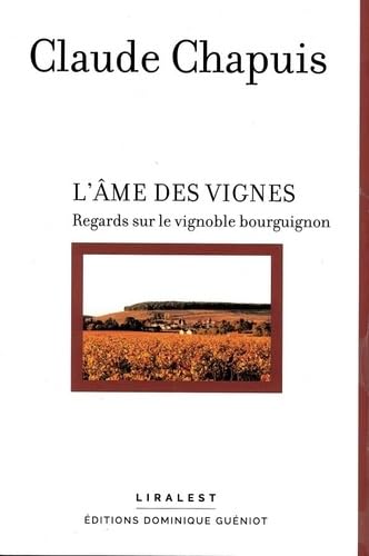 L'âme des vignes: Regards sur le vignoble bourguignon Leisure, Home & Garden