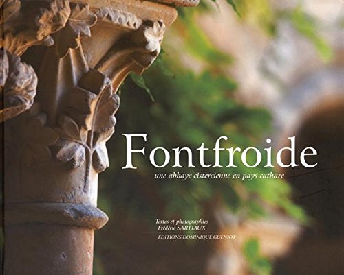 Fontfroide. une Abbaye Cistercienne en Pays Cathare Film, Art & Culture