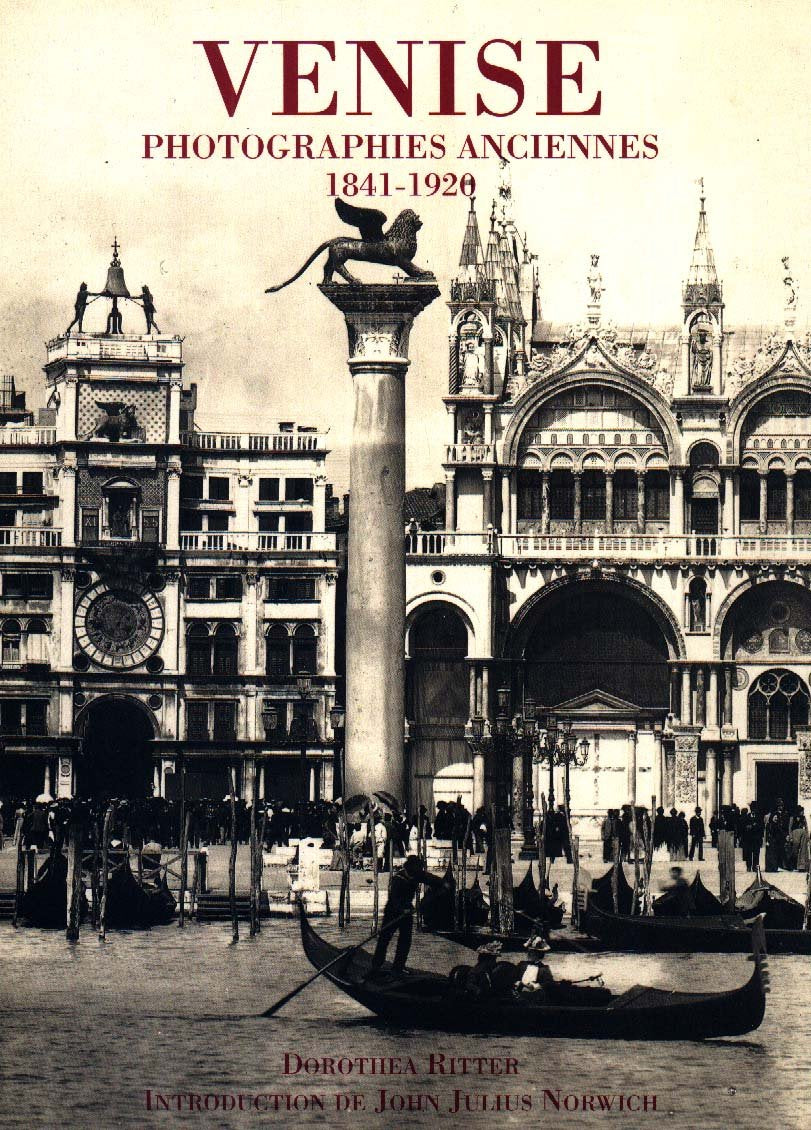 Venise : photographies anciennes, 1841-1920 book